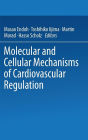 Molecular and Cellular Mechanisms of Cardiovascular Regulation / Edition 1