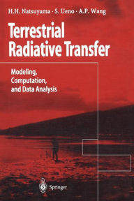 Title: Terrestrial Radiative Transfer: Modeling, Computation, and Data Analysis / Edition 1, Author: Harriet H. Natsuyama