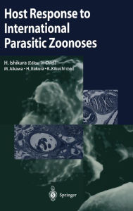 Title: Host Response to International Parasitic Zoonoses, Author: Hajime Ishikura