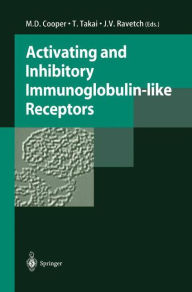 Title: Activating and Inhibitory Immunoglobulin-like Receptors / Edition 1, Author: M. D. Cooper