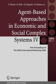 Title: Agent-Based Approaches in Economic and Social Complex Systems IV: Post Proceedings of The AESCS International Workshop 2005, Author: T. Terano