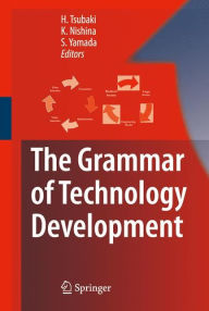 The Grammar of Technology Development / Edition 1