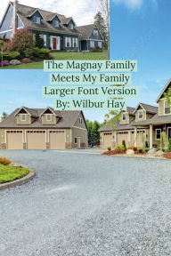 Title: The Magnay Family Meets My Family 7: Version With Larger Font, Author: Wilbur Hay