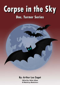 Title: Corpse in the Sky: Doc. Turner Series, Author: Arthur Leo Zagat