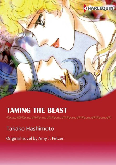 Taming The Beast Harlequin Comics By Amy J Fetzer Takako Hashimoto