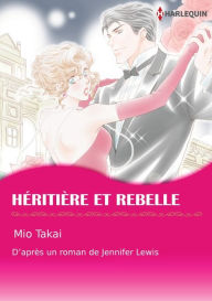 Title: HÉRITIÈRE ET REBELLE: Harlequin comics, Author: Jennifer Lewis