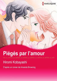 Title: PIÉGÉS PAR L'AMOUR: Harlequin comics, Author: Amanda Browning