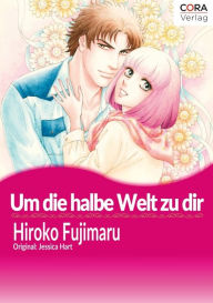 Title: Um die halbe Welt zu dir: Cora comics, Author: Jessica Hart