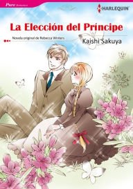 Title: LA ELECCIÓN DEL PRÍNCIPE: Harlequin Manga, Author: Rebecca Winters