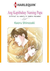 Title: Ang Kapitbahay Naming Papa, Author: Debbie Macomber