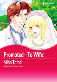 Title: PROMOTED TO WIFE!: Harlequin comics, Author: HELEN CONRAD