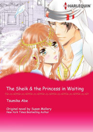 The Sheik & the Princess in Waiting: Harlequin Comics (Desert Rogues Series #7)