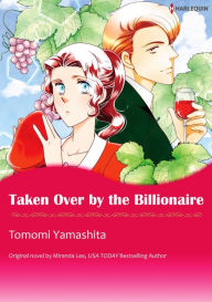 Title: TAKEN OVER BY THE BILLIONAIRE: Harlequin comics, Author: Miranda Lee