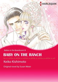 Title: BABY ON THE RANCH: Harlequin comics, Author: Susan Meier