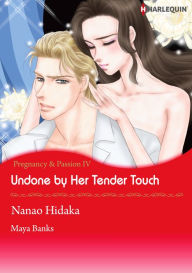 Title: Undone by Her Tender Touch: Harlequin comics, Author: Maya Banks