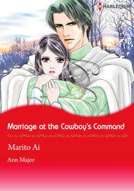 Title: Marriage at the Cowboy's Command: Harlequin comics, Author: Ann Major