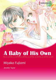 Title: A Baby of His Own: Harlequin comics, Author: Jennifer Taylor