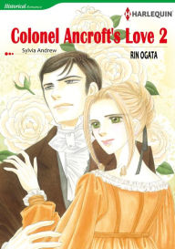 Title: COLONEL ANCROFT'S LOVE 2: Harlequin comics, Author: Sylvia Andrew