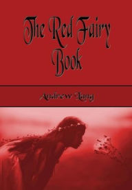 Title: The Red Fairy Book (Illustrated), Author: Andrew Lang