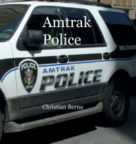 Title: Amtrak Police, Author: Christian Berna