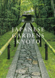 Title: Japanese Gardens: Kyoto, Author: Akira Nakata