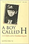 A Boy Called H: A Childhood in Wartime Japan