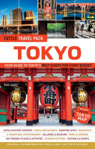 Title: Tokyo Travel Guide + Map: Tuttle Travel Pack: Your Guide to Tokyo's Best Sights for Every Budget, Author: Rob Goss