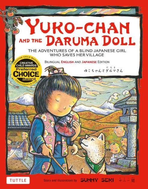 Yuko-chan and the Daruma Doll: The Adventures of a Blind Japanese Girl Who  Saves Her Village - Bilingual English and Japanese Text|Hardcover