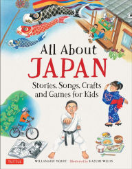 Title: All About Japan: Stories, Songs, Crafts and Games for Kids, Author: Willamarie Moore