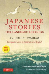 Title: Japanese Stories for Language Learners: Bilingual Stories in Japanese and English (Online Audio Included), Author: Anne McNulty