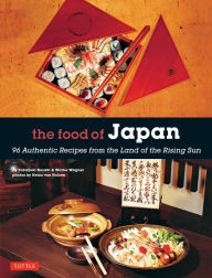 Title: The Food of Japan: 96 Authentic Recipes from the Land of the Rising Sun, Author: Takayuki Kosaki