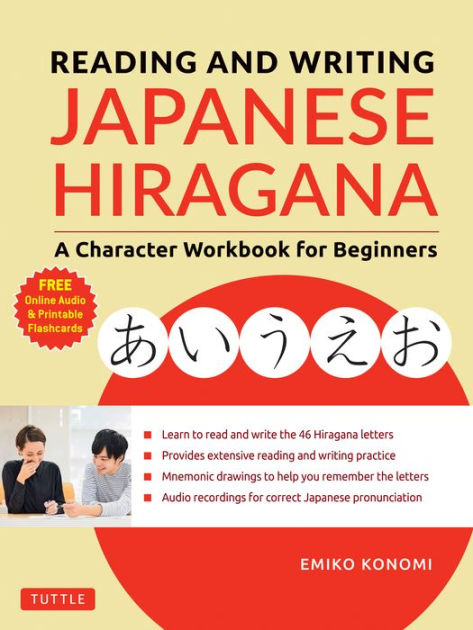 Reading And Writing Japanese Hiragana A Character Workbook For Beginners Audio Download Printable Flash Cards By Emiko Konomi Paperback Barnes Noble