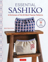 Title: Essential Sashiko: 92 of the Most Popular Patterns (With 11 Projects and Actual Size Templates), Author: Boutique-sha
