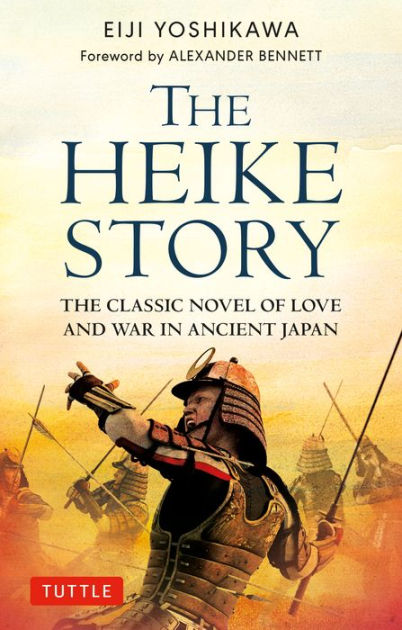 The Heike Story: The Novel of Love and War in Ancient Japan by