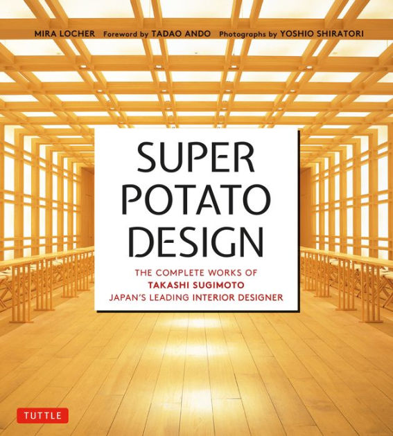 Super Potato Design The Complete Works of Takashi Sugimoto Japan's