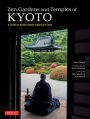 Zen Gardens and Temples of Kyoto: A Guide to Kyoto's Most Important Sites