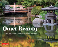Title: Quiet Beauty: The Japanese Gardens of North America, Author: Kendall H. Brown