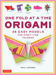 Title: One Fold at a Time Origami: 36 Easy Models for First-Time Folders, Author: Paul Jackson