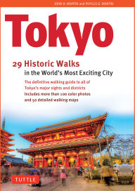 Title: Tokyo, 29 Historical Walks in the World's Most Exciting City, Author: John H. Martin