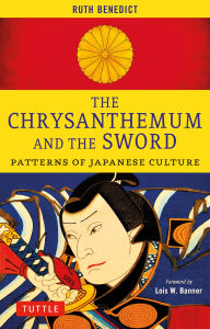 Title: The Chrysanthemum and the Sword: Patterns of Japanese Culture, Author: Ruth Benedict