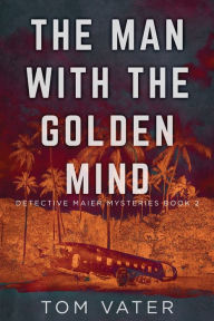 Title: The Man With The Golden Mind, Author: Tom Vater