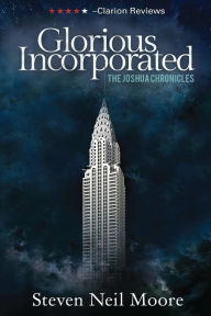 Title: Glorious Incorporated, Author: Steven Neil Moore