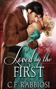 Title: Loved By The First, Author: C.F. Rabbiosi