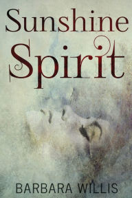 Title: Sunshine Spirit, Author: Barbara Willis