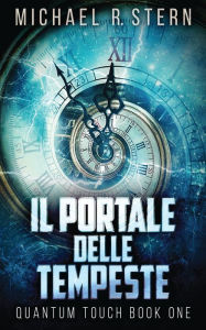 Title: Il Portale delle Tempeste, Author: Michael R. Stern