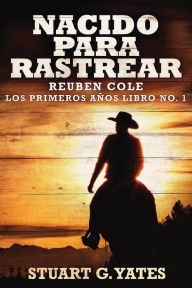 Title: Nacido Para Rastrear, Author: Stuart G. Yates