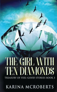 Title: The Girl With Ten Diamonds, Author: Karina McRoberts