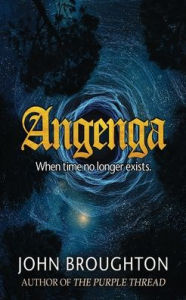 Title: Angenga: The Disappearance Of Time, Author: John Broughton
