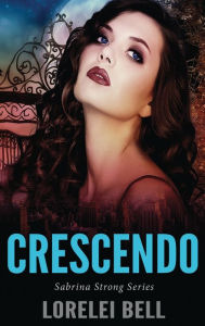 Title: Crescendo, Author: Lorelei Bell