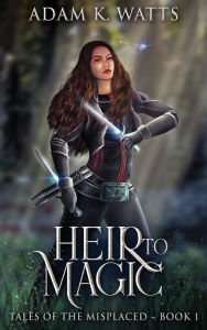 Title: Heir To Magic, Author: Adam K Watts